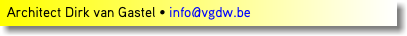  Architect Dirk van Gastel • info@vgdw.be